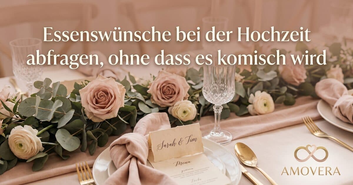 Essenswünsche bei der Hochzeit abfragen, ohne dass es komisch wird